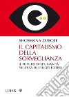 Il capitalismo della sorveglianzaIl futuro dell'umanità nell'era dei nuovi poteri. E-book. Formato Mobipocket ebook di Shoshana Zuboff