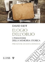 Elogio dell’oblioI paradossi della memoria storica. E-book. Formato Mobipocket ebook