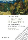 Il sentiero per WaldenVita improbabile di Henry David Thoreau. E-book. Formato Mobipocket ebook