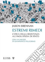 Estremi rimediCome resistere a uno Stato ingiusto. E-book. Formato Mobipocket ebook