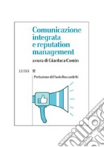 Comunicazione integrata e reputation management. E-book. Formato Mobipocket