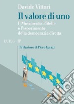 Il valore di unoIl Movimento 5 Stelle e l’esperimento della democrazia diretta. E-book. Formato Mobipocket ebook