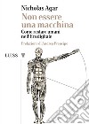 Non essere una macchinaCome restare umani nell'Era digitale. E-book. Formato Mobipocket ebook