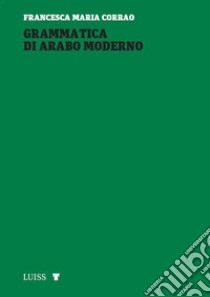 Grammatica di arabo moderno. E-book. Formato PDF ebook di Francesca Corrao