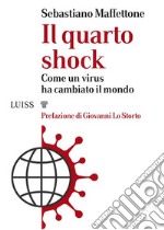 Il quarto shockCome un virus ha cambiato il mondo. E-book. Formato Mobipocket ebook