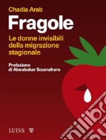 FragoleLe donne invisibili della migrazione stagionale. E-book. Formato Mobipocket ebook