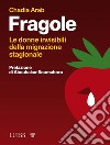 FragoleLe donne invisibili della migrazione stagionale. E-book. Formato Mobipocket ebook di Chadia Arab