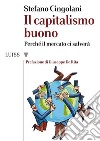 Il capitalismo buonoPerché il mercato ci salverà. E-book. Formato Mobipocket ebook