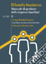 Il family businessManuale di gestione delle imprese familiari. E-book. Formato Mobipocket ebook