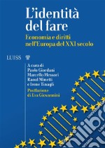 L’identità del fareEconomia e diritti nell’Europa del XXI secolo. E-book. Formato Mobipocket ebook