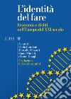L’identità del fareEconomia e diritti nell’Europa del XXI secolo. E-book. Formato Mobipocket ebook