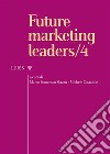 Future marketing leaders/4. E-book. Formato Mobipocket ebook di Michele Costabile