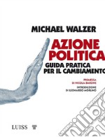 Azione politicaGuida pratica per il cambiamento. E-book. Formato EPUB ebook