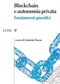 Blockchain e autonomia privataFondamenti giuridici. E-book. Formato EPUB ebook di Antonio Nuzzo