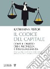 Il codice del capitaleCome il diritto crea ricchezza e disuguaglianza. E-book. Formato EPUB ebook