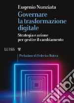 Governare la trasformazione digitaleStrategia e azione per gestire il cambiamento. E-book. Formato EPUB ebook