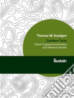 Cantiere TerraCome l'ingegneria climatica può salvare il pianeta. E-book. Formato EPUB ebook