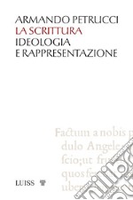 La scritturaIdeologia e rappresentazione. E-book. Formato Mobipocket ebook