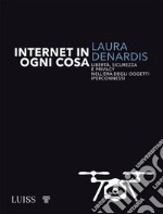 Internet in ogni cosaLibertà, sicurezza e privacy nell&apos;era degli oggetti iperconnessi. E-book. Formato EPUB ebook