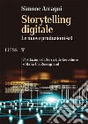 Storytelling digitaleLe nuove produzioni 4.0. E-book. Formato EPUB ebook di Simone Arcagni