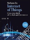 Internet of ThingsGli ecosistemi digitali nell’era degli oggetti interconne. E-book. Formato EPUB ebook di Stefano Za