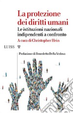 La protezione dei diritti umaniLe istituzioni nazionali indipendenti a confronto. E-book. Formato EPUB ebook