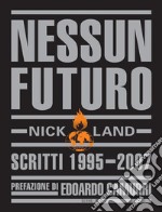 Nessun FuturoScritti 1995-2007. E-book. Formato EPUB