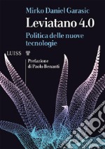 Leviatano 4.0Politica delle nuove tecnologie. E-book. Formato EPUB ebook