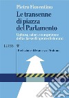 Le transenne di piazza del ParlamentoCultura, valori e competenze della classe dirigente di domani. E-book. Formato EPUB ebook di Pietro Fiorentino