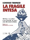 La fragile intesaBerlino e le relazioni euro-atlantiche nei primi anni della Guerra fredda. E-book. Formato EPUB ebook