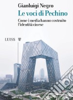 Le voci di PechinoCome i media hanno costruito l’identità cinese. E-book. Formato EPUB