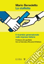 La staffettaIl ricambio generazionale nelle imprese italiane. E-book. Formato EPUB ebook