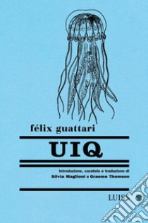 UIQ. E-book. Formato EPUB ebook di Félix Guattari