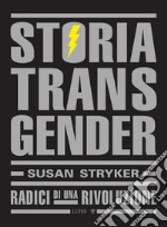 Storia TransgenderRadici di una rivoluzione. E-book. Formato EPUB ebook