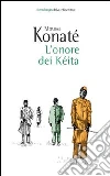 L'onore dei Kéita. E-book. Formato EPUB ebook di Moussa Konaté
