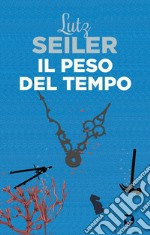 Il peso del tempo. E-book. Formato EPUB