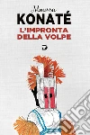 L'impronta della volpe. E-book. Formato EPUB ebook di Moussa Konaté