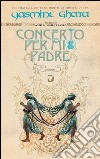 Concerto per mio padre. E-book. Formato EPUB ebook