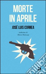 Morte in aprile. E-book. Formato EPUB ebook