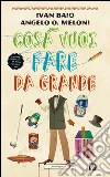 Cosa vuoi fare da grande. E-book. Formato EPUB ebook di Ivan Baio