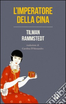 L'imperatore della Cina. E-book. Formato EPUB ebook di Tilman Rammstedt