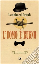 L'uomo è buono. E-book. Formato EPUB ebook