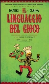Il linguaggio del gioco. E-book. Formato EPUB ebook di Daniel Sada