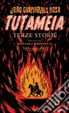 Tutameia. Terze storie. E-book. Formato EPUB ebook di João Guimarães Rosa