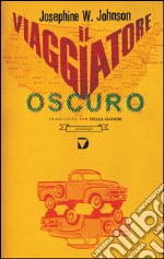 Il viaggiatore oscuro. E-book. Formato EPUB ebook