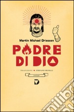 Padre di Dio. E-book. Formato EPUB ebook