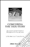 Concordia. The true story. E-book. Formato EPUB ebook