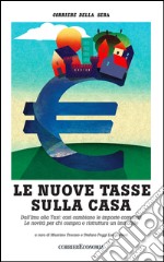 Le nuove tasse sulla casa. E-book. Formato EPUB