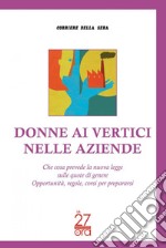 Donne ai vertici nelle aziende. E-book. Formato EPUB ebook