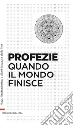 Profezie. Quando finisce il mondo. E-book. Formato EPUB ebook